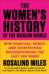Book cover of The Women's History of the Modern World by Rosalind Miles