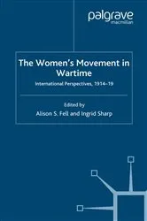 Book cover of The Women's Movement in Wartime by A. Fell