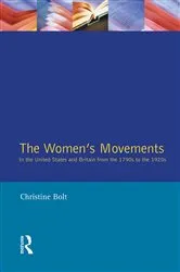 Book cover of The Women's Movements in the United States and Britain from the 1790s to the 1920s by Christine Bolt
