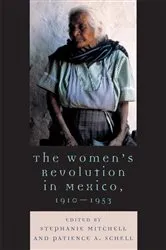 Book cover of The Women's Revolution in Mexico, 1910-1953 by Stephanie Mitchell