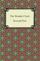 Book cover of The Wonder Clock by Howard Pyle