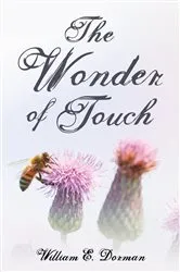 Book cover of The Wonder of Touch by William E. Dorman