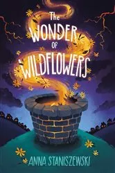 Book cover of The Wonder of Wildflowers by Anna Staniszewski