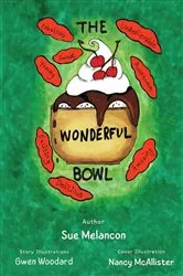 Book cover of The Wonderful Bowl by Sue Melancon