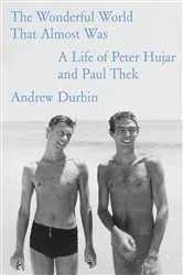 Book cover of The Wonderful World That Almost Was by Andrew Durbin