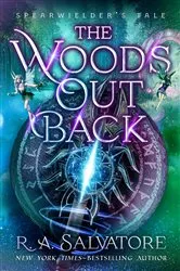 Book cover of The Woods Out Back by R. A. Salvatore