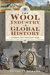Book cover of The Wool Industry a Global History by Anthony Burton