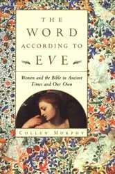 Book cover of The Word According to Eve by Cullen Murphy
