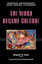Book cover of The Word Became Culture by Miguel H. Díaz