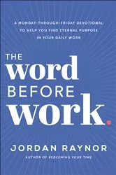 Book cover of The Word Before Work by Jordan Raynor