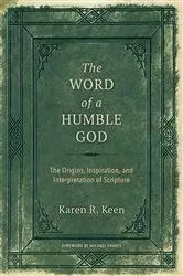 Book cover of The Word of a Humble God by Karen R. Keen