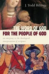 Book cover of The Word of God for the People of God by J. Todd Billings