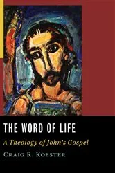 Book cover of The Word of Life by Craig R. Koester