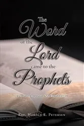 Book cover of The Word of the Lord Came to the Prophets by Rev. Harold E. Petersen