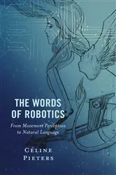 Book cover of The Words of Robotics by Céline Pieters