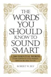 Book cover of The Words You Should Know to Sound Smart by Robert W Bly