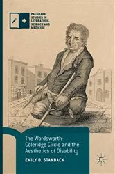 Book cover of The Wordsworth-Coleridge Circle and the Aesthetics of Disability by Emily B. Stanback