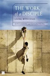 Book cover of The Work of a Disciple Bible Study Guide: Living Like Jesus by Don Cousins