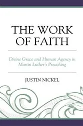 Book cover of The Work of Faith by Justin Nickel