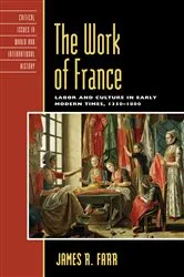 Book cover of The Work of France by James R. Farr