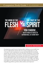 Book cover of The Work of the Flesh vs. The Fruit of the Spirit by Rick Renner