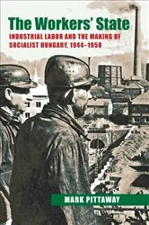 Book cover of The Workers' State by Mark Pittaway