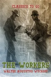 Book cover of The Workers by Walter Augustus Wyckoff