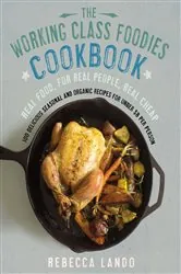 Book cover of The Working Class Foodies Cookbook by Rebecca Lando