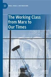 Book cover of The Working Class from Marx to Our Times by Marcelo Badaró Mattos