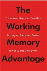Book cover of The Working Memory Advantage by Tracy Alloway