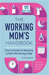 Book cover of The Working Mom's Handbook by Ali Velez Alderfer