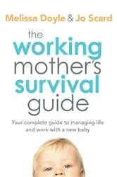 Book cover of The Working Mother's Survival Guide by Melissa Doyle