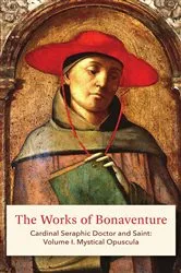 Book cover of The Works of Bonaventure: Cardinal Seraphic Doctor and Saint by St. Bonaventure