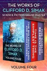 Book cover of The Works of Clifford D. Simak Volume Four by Clifford D. Simak