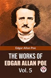 Book cover of The Works Of Edgar Allan Poe Vol.5 by Edgar Allan Poe