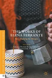 Book cover of The Works of Elena Ferrante by Grace Russo Bullaro