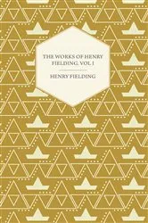 Book cover of The Works of Henry Fielding; Vol. I; A Journey from This World to the Next and a Voyage to Lisbon by Henry Fielding