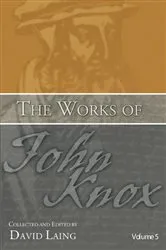 Book cover of The Works of John Knox, Volume 5: On Predestination and Other Writings (5th ed.) by David Laing
