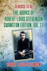 Book cover of The Works of Robert Louis Stevenson - Swanston Edition, Vol 17 by Unknown