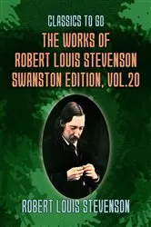 Book cover of The Works of Robert Louis Stevenson - Swanston Edition, Vol 20 by Robert Louis Stevenson
