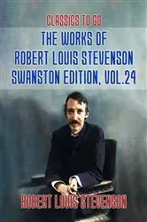Book cover of The Works of Robert Louis Stevenson - Swanston Edition, Vol 24 by Robert Louis Stevenson