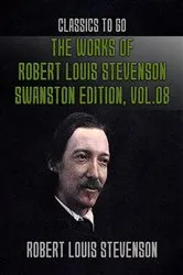 Book cover of The Works of Robert Louis Stevenson - Swanston Edition, Vol 8 by Unknown