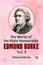 Book cover of The Works Of The Right Honourable Edmund Burke Vol.9 by Edmund Burke