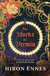 Book cover of The Works of Vermin by Hiron Ennes