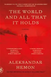 Book cover of The World and All That It Holds by Aleksandar Hemon