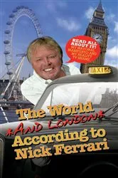 Book cover of The World and London According to Nick Ferrari by Unknown