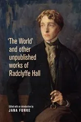 Book cover of 'The World' and other unpublished works of Radclyffe Hall by Unknown
