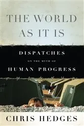 Book cover of The World As It Is by Chris Hedges