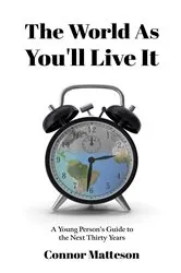 Book cover of The World as You'll Live It by Connor Matteson