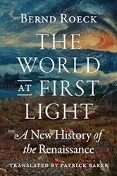 Book cover of The World at First Light by Bernd Roeck
